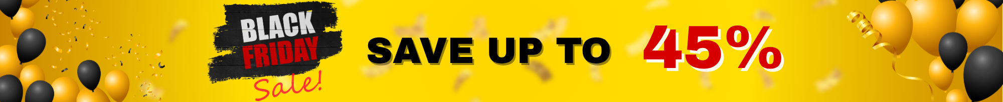 Black Friday - up to 45% off